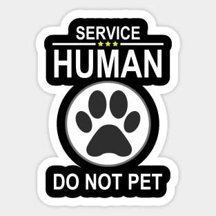 Service Human design Do Not Pet Funny Dog Lover Quote Sticker